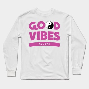 Good Vibes All Day Long Sleeve T-Shirt